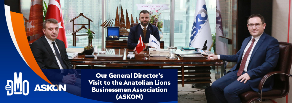 Our General Director’s Visit to the Anatolian Lions Businessmen Association (ASKON)